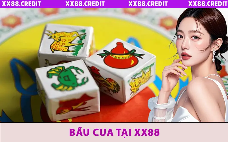 Bầu Cua tại XX88