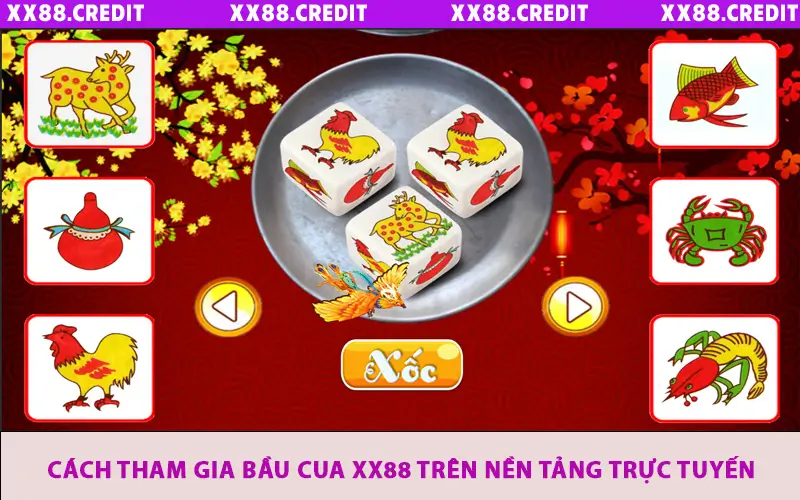 Cách tham gia Bầu Cua XX88 trên nền tảng trực tuyến